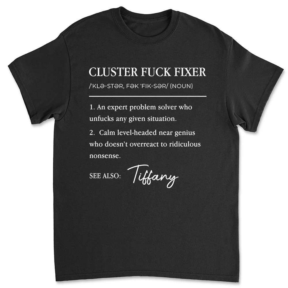 Cluster Fixer - Personalized Custom Shirt