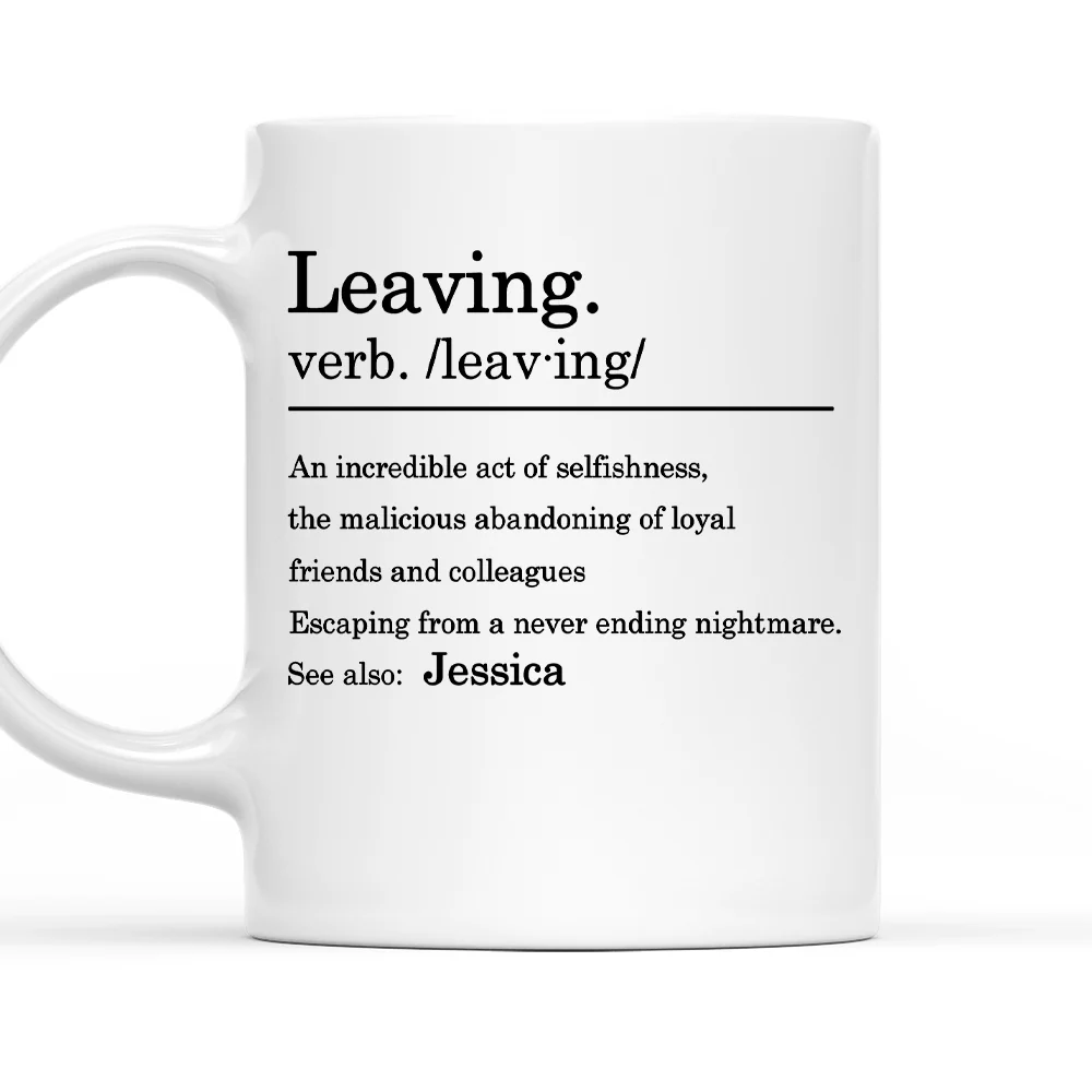 Coworker Leaving Message - Personalized Custom Coffee Mug