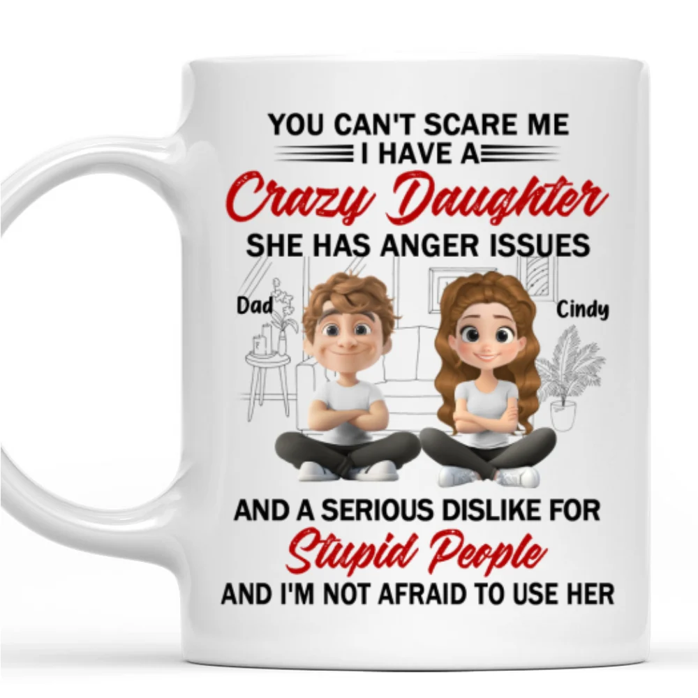 Crazy Daughter - Personalized Custom Coffee Mug - Image 7