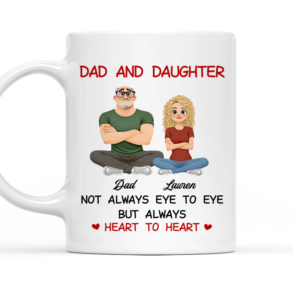 Dad And Daughter Always Heart To Heart - Personalized Custom Coffee Mug