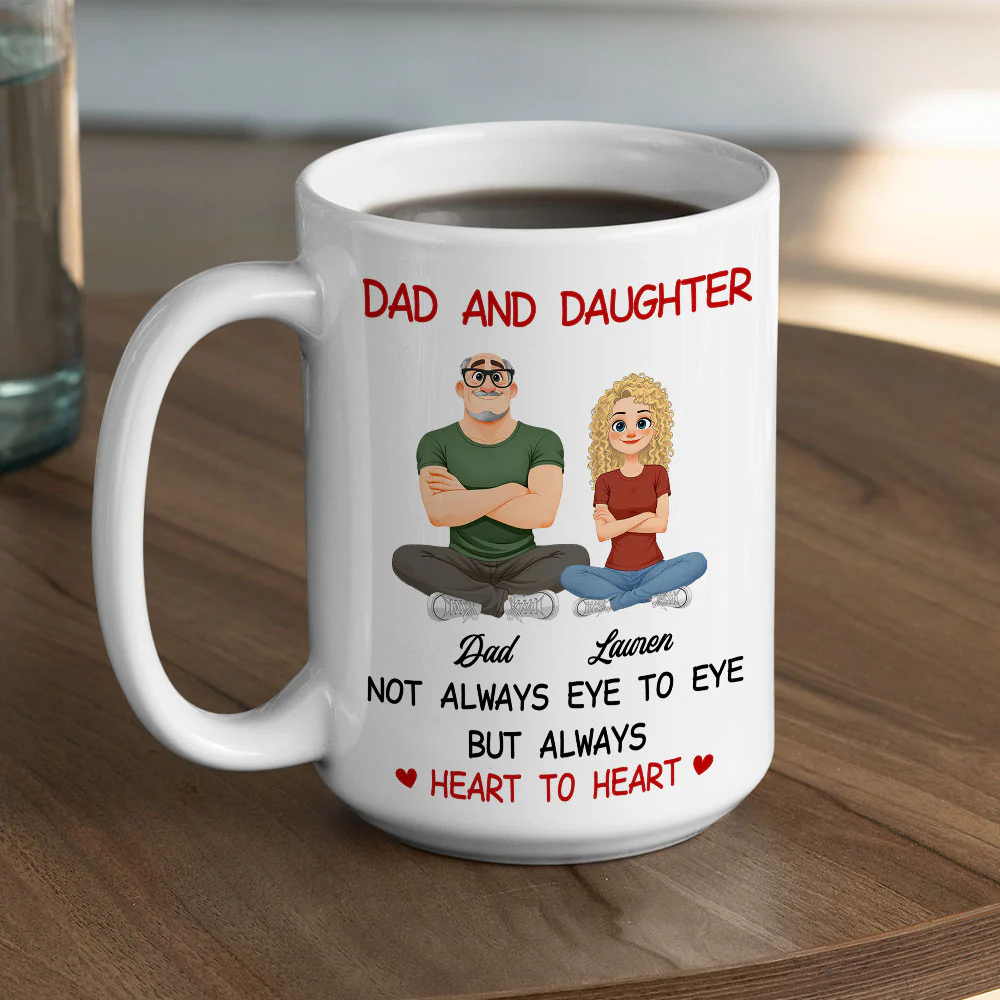 Dad And Daughter Always Heart To Heart - Personalized Custom Coffee Mug - Image 6