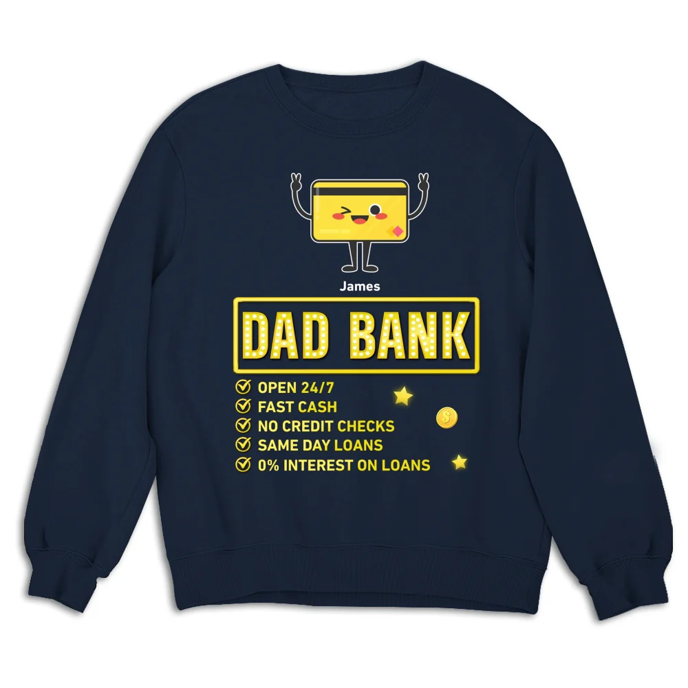 Dad Bank Funds Me No Interest - Personalized Custom Shirt - Image 14