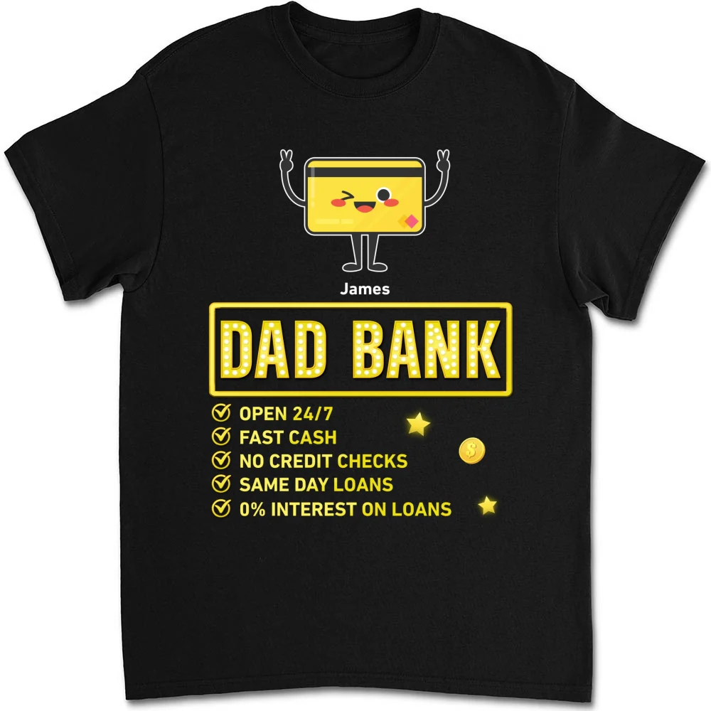 Dad Bank Funds Me No Interest - Personalized Custom Shirt - Image 5