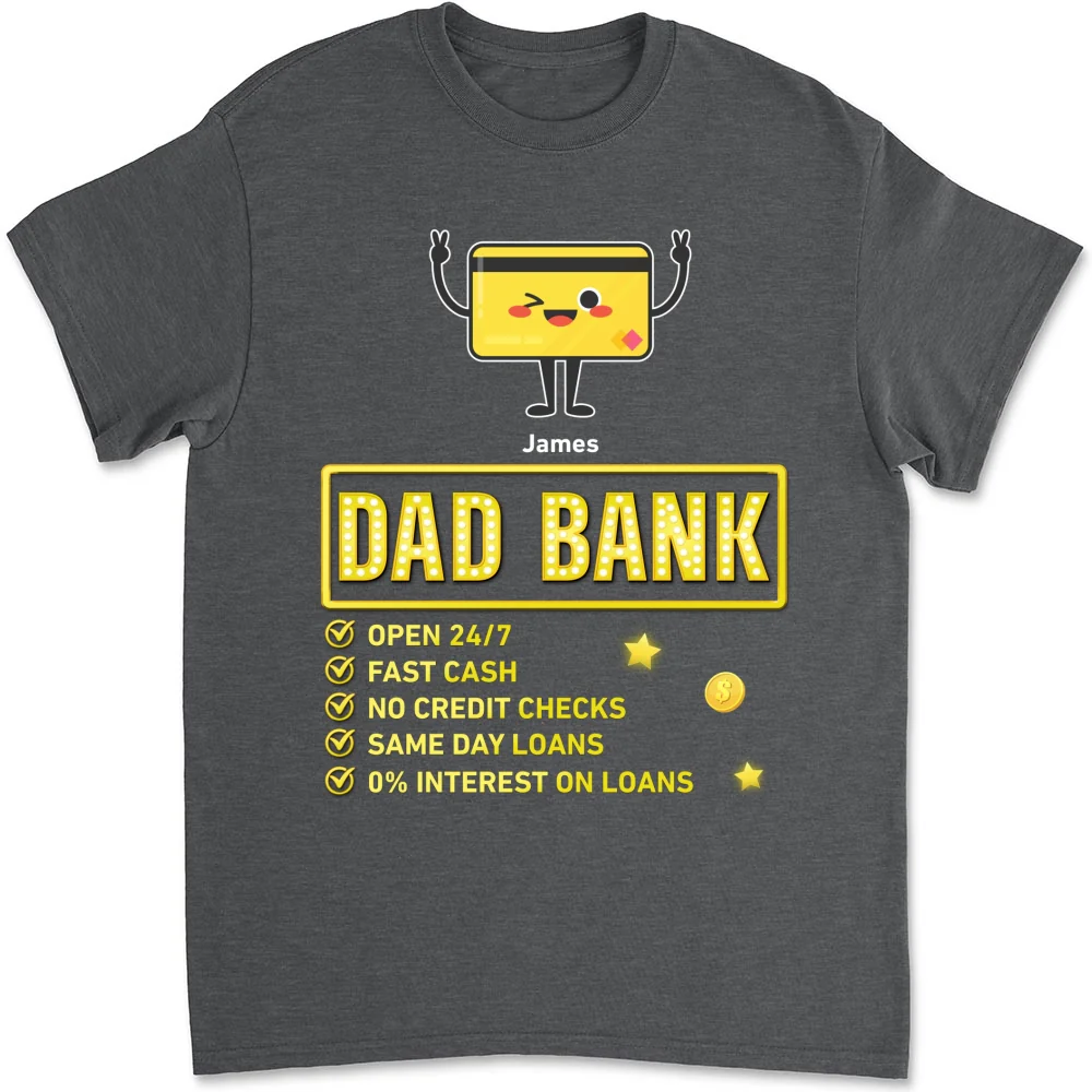 Dad Bank Funds Me No Interest - Personalized Custom Shirt - Image 6