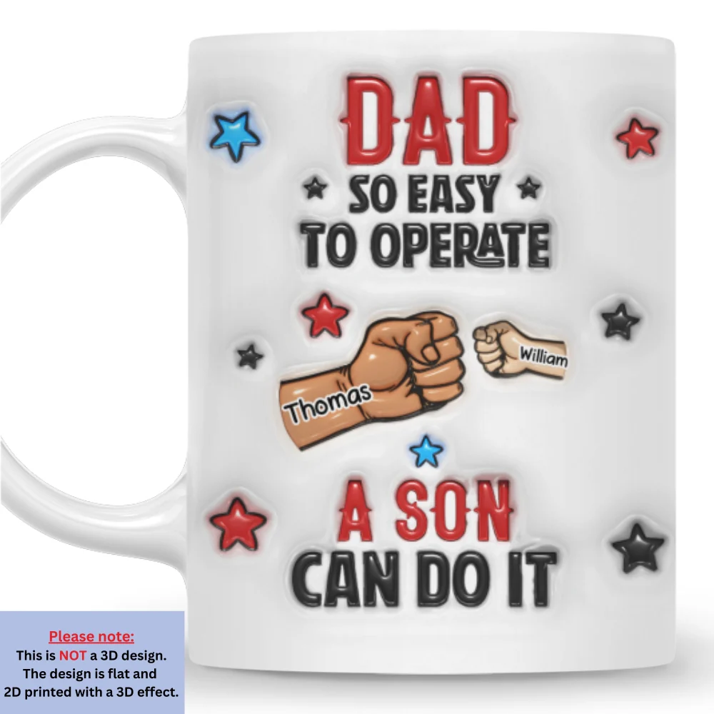 Dad So Easy To Operate - Personalized Custom 3D Inflated Effect Mug - Image 6