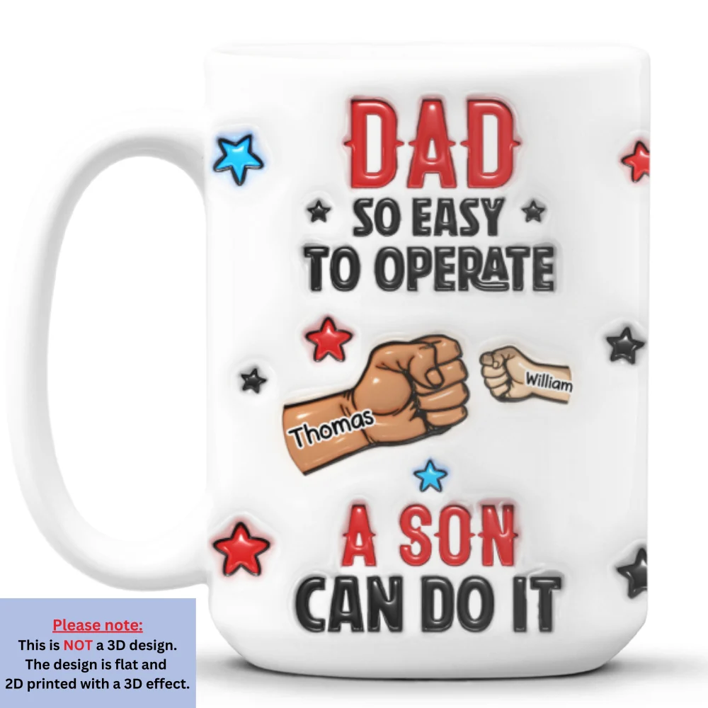 Dad So Easy To Operate - Personalized Custom 3D Inflated Effect Mug - Image 7