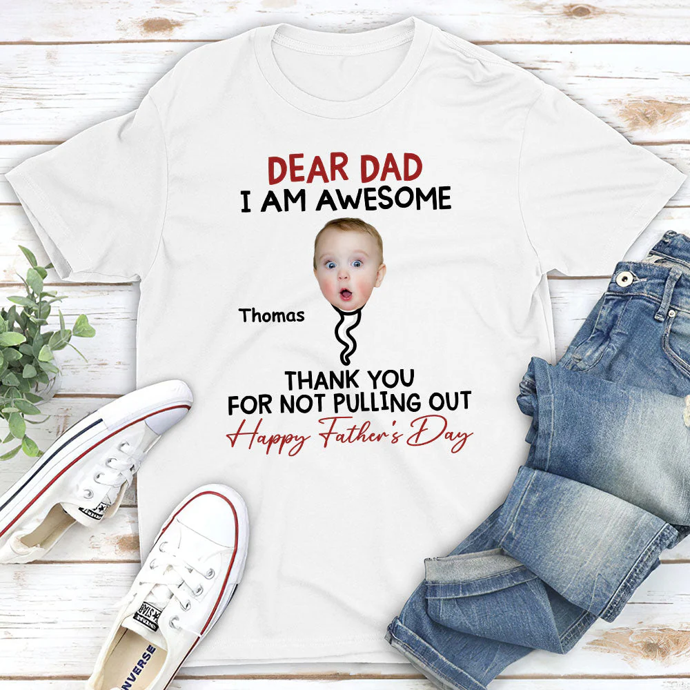 Dad Thank You For Not Pulling Out - Personalized Custom Shirt - Image 3
