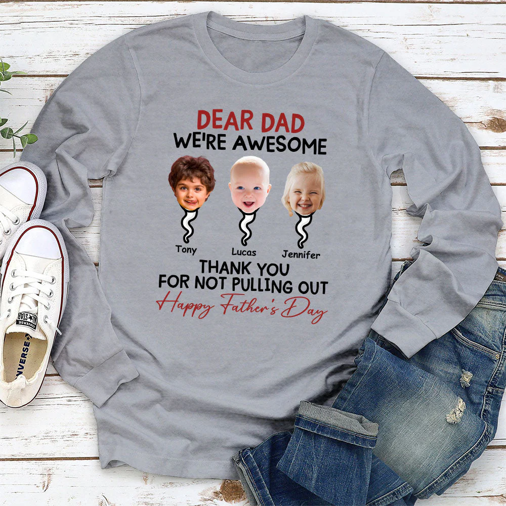 Dad Thank You For Not Pulling Out - Personalized Custom Shirt - Image 4