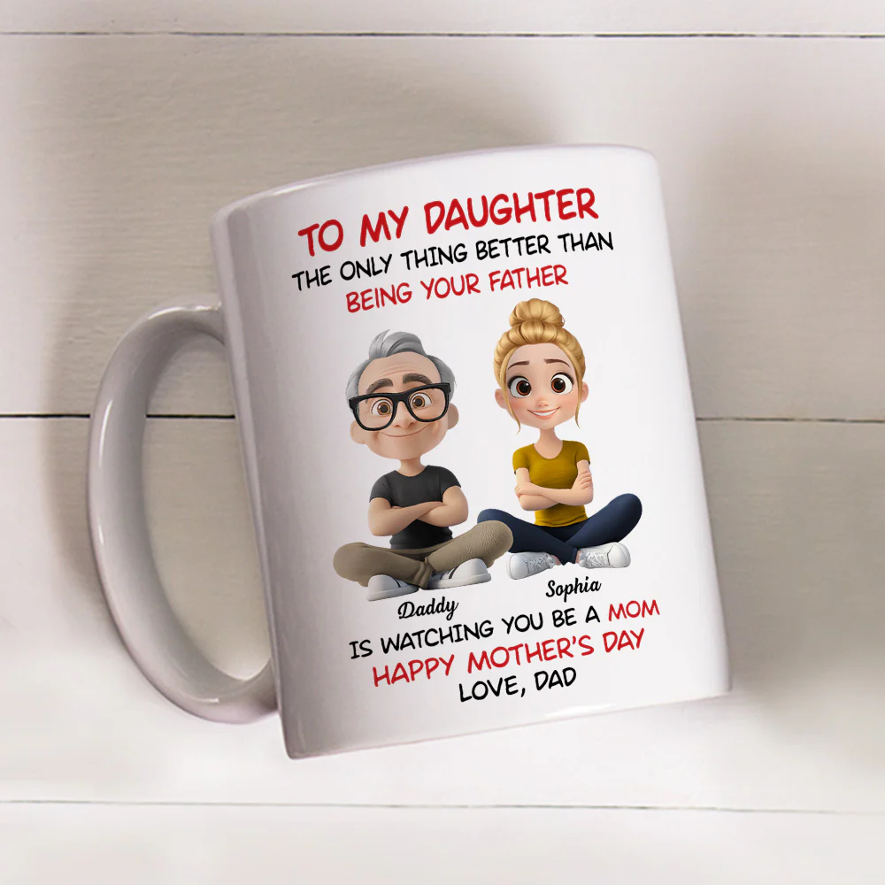Dad Watching You Become A Mom - Personalized Custom Coffee Mug - Image 5