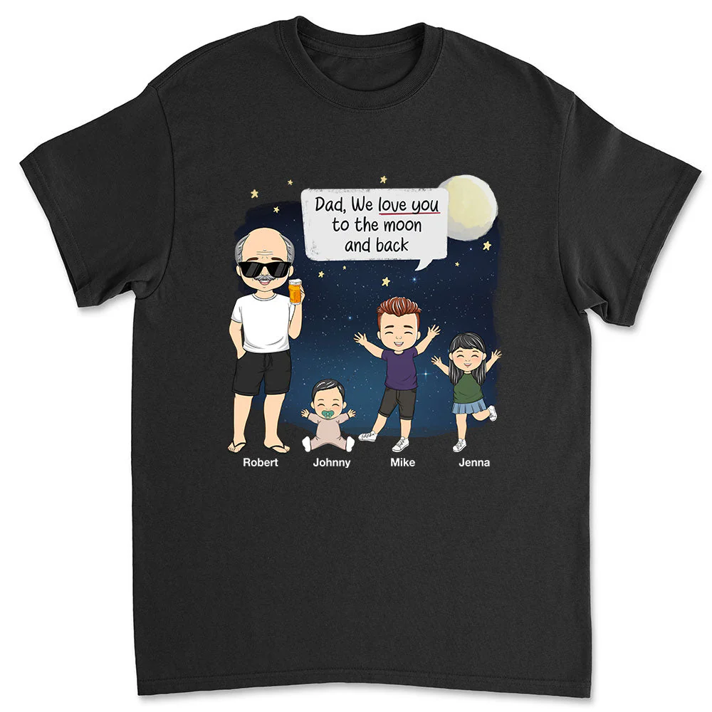 Daddy I Love You To The Moon And Back - Personalized Custom Shirt