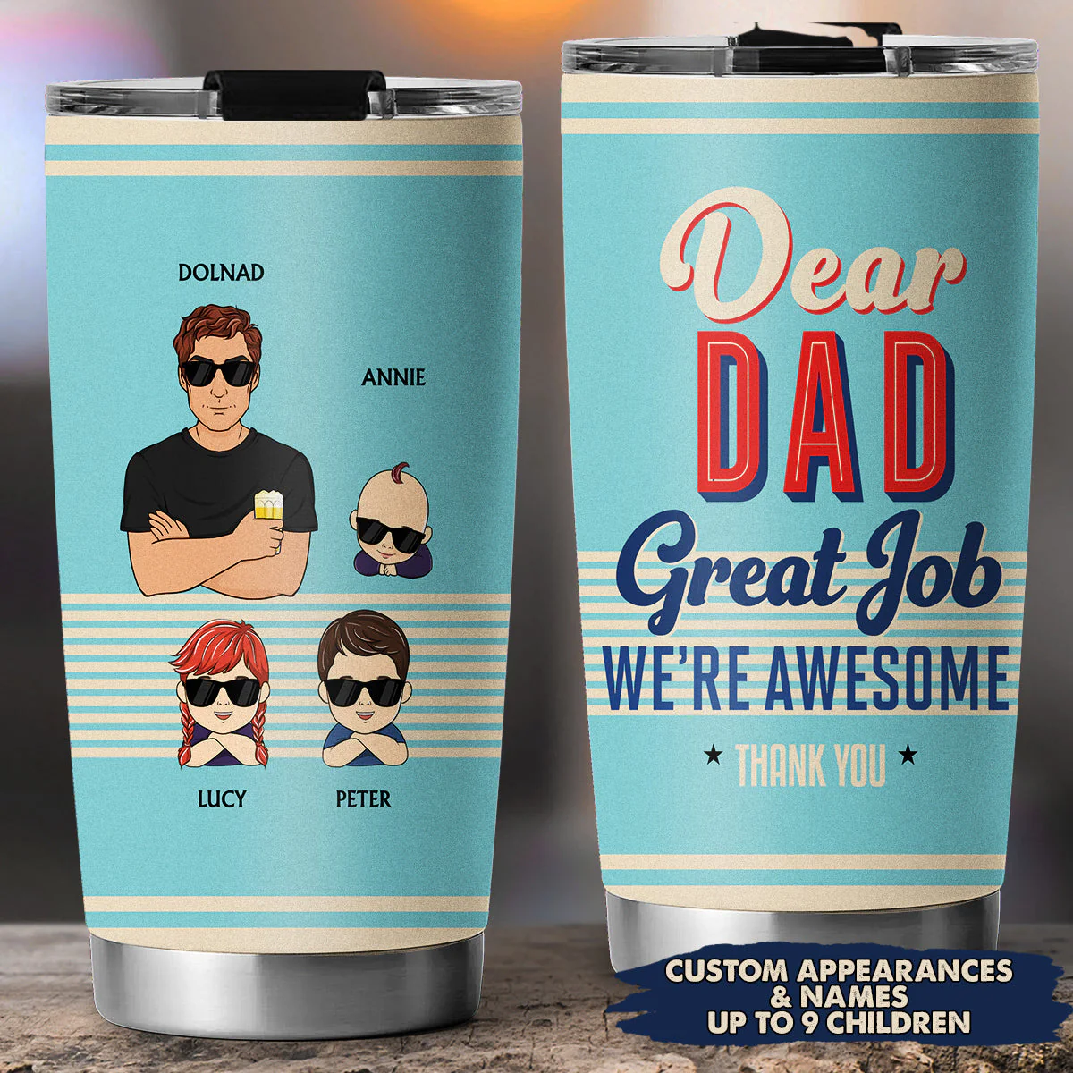 Dear Dad Great Job I Am Awesome Thank You - Personalized Custom Tumbler - Image 5