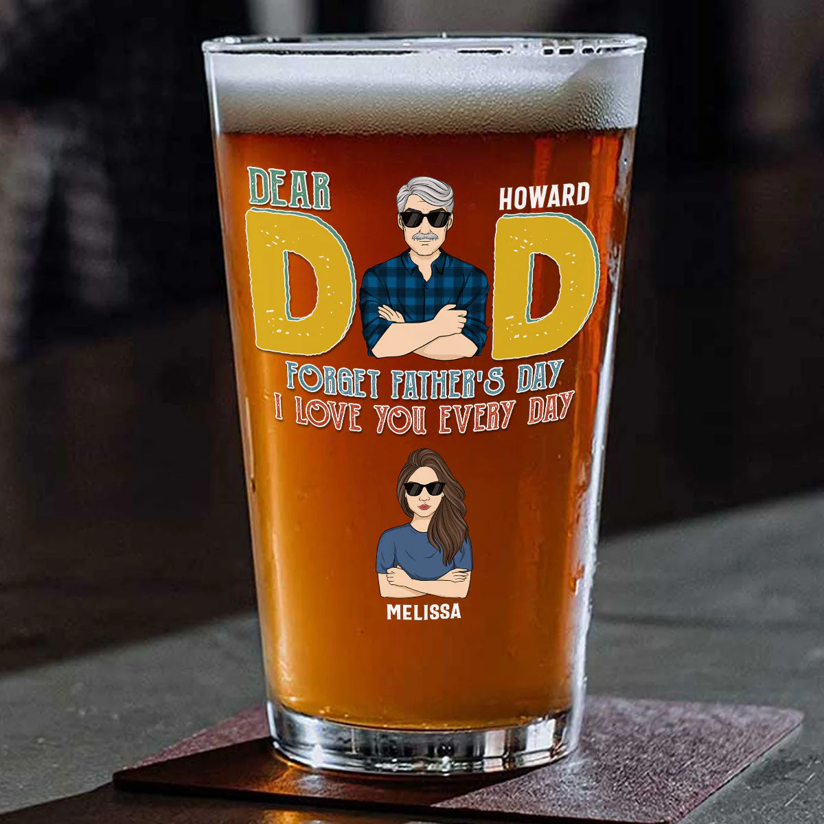 Dear Day Every Day Is Father Day - Personalized Custom Beer Glass - Image 5