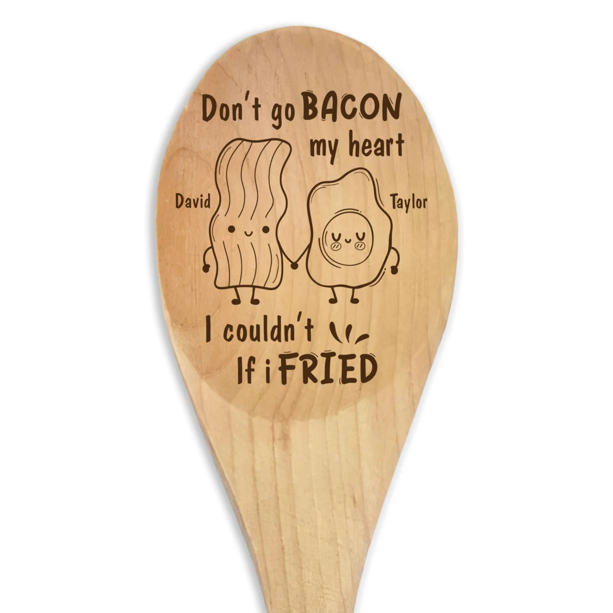 Do Not Go Bacon My Heart, I Could Not If I Fried - Personalized Custom Engraved Wooden Spoon - Image 6
