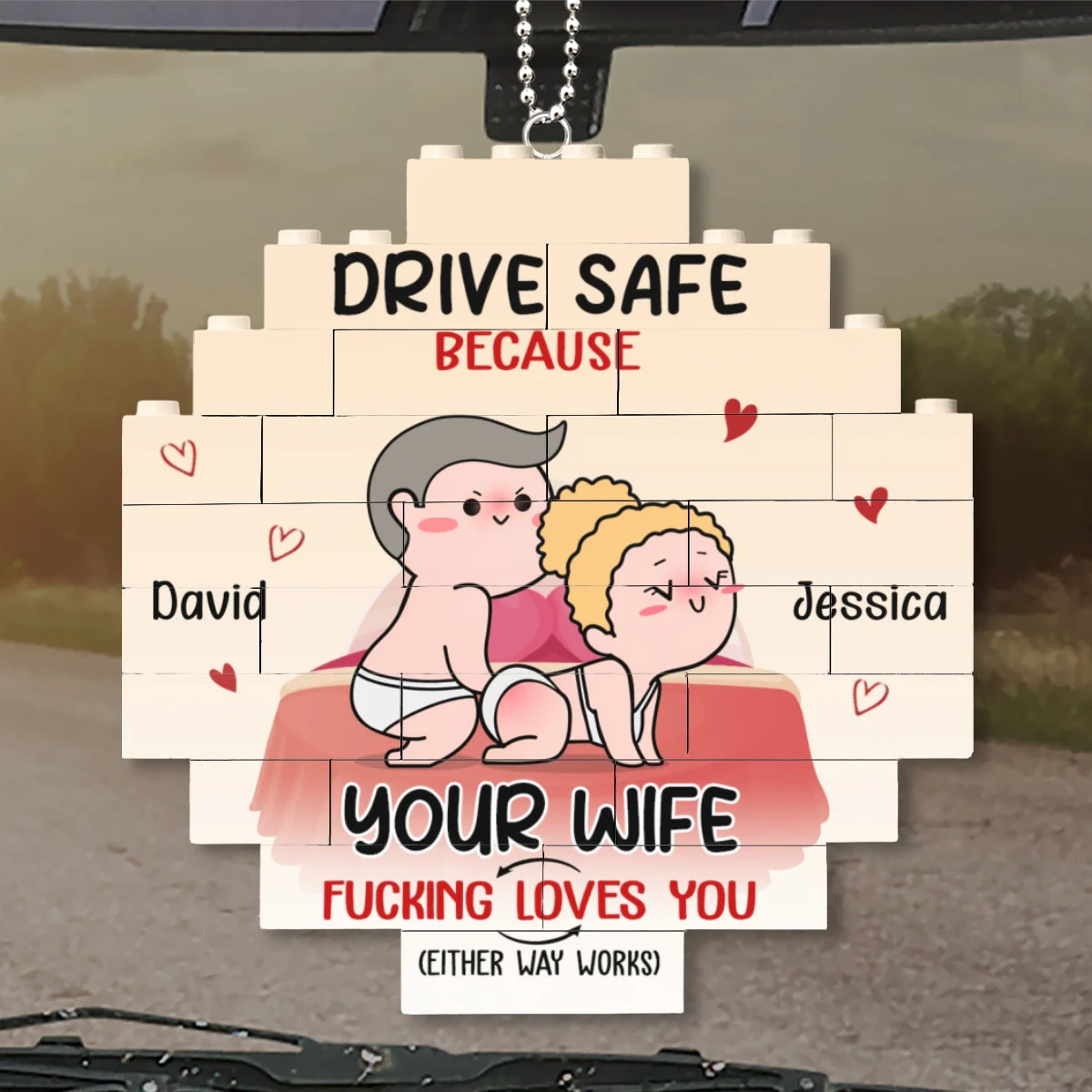 Drive Safe Because Your Wife Fucking Love You - Personalized Custom Puzzle Car Ornament - Image 6