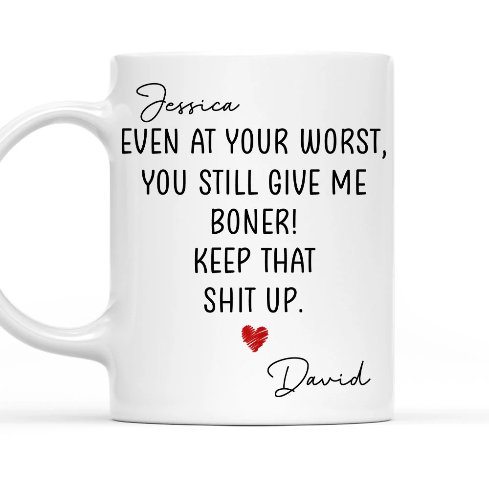 Even At Your Worst - Personalized Custom Coffee Mug