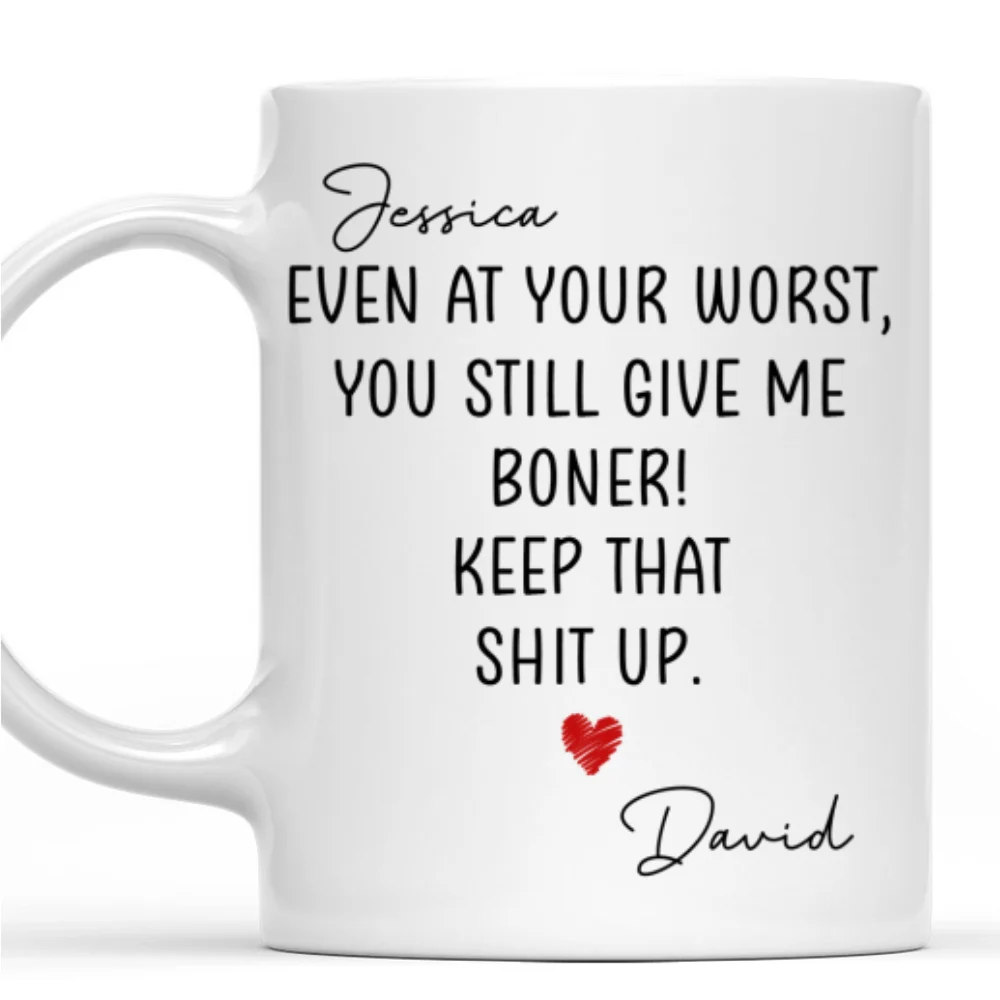 Even At Your Worst - Personalized Custom Coffee Mug - Image 6