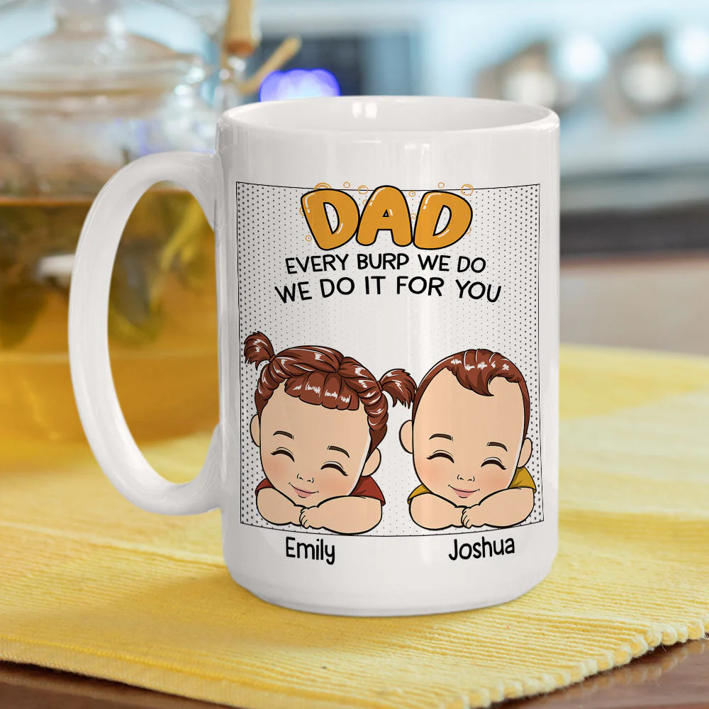 Every Burp I Do I Do It For You - Personalized Custom Coffee Mug - Image 4