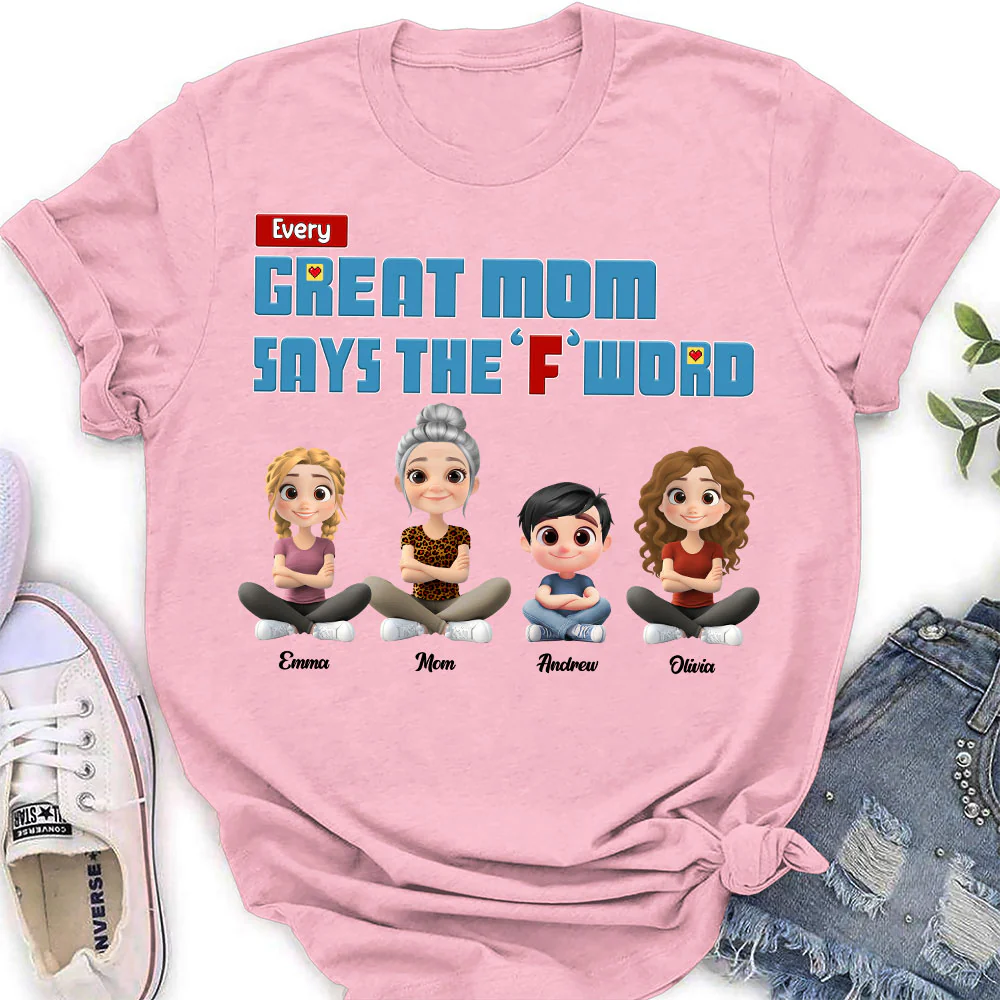Every Great Mom Says F Word - Personalized Custom Shirt - Image 10