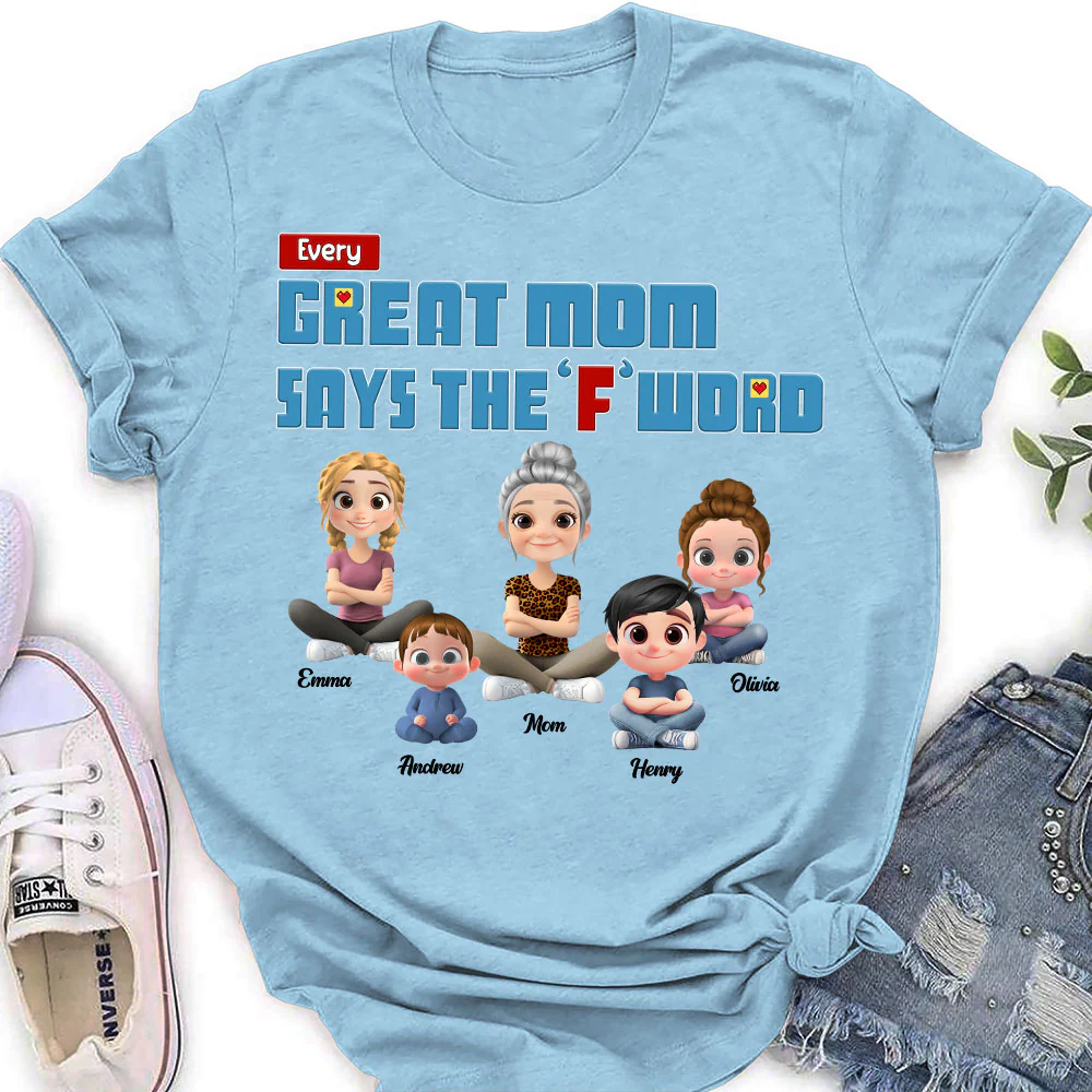 Every Great Mom Says F Word - Personalized Custom Shirt - Image 11