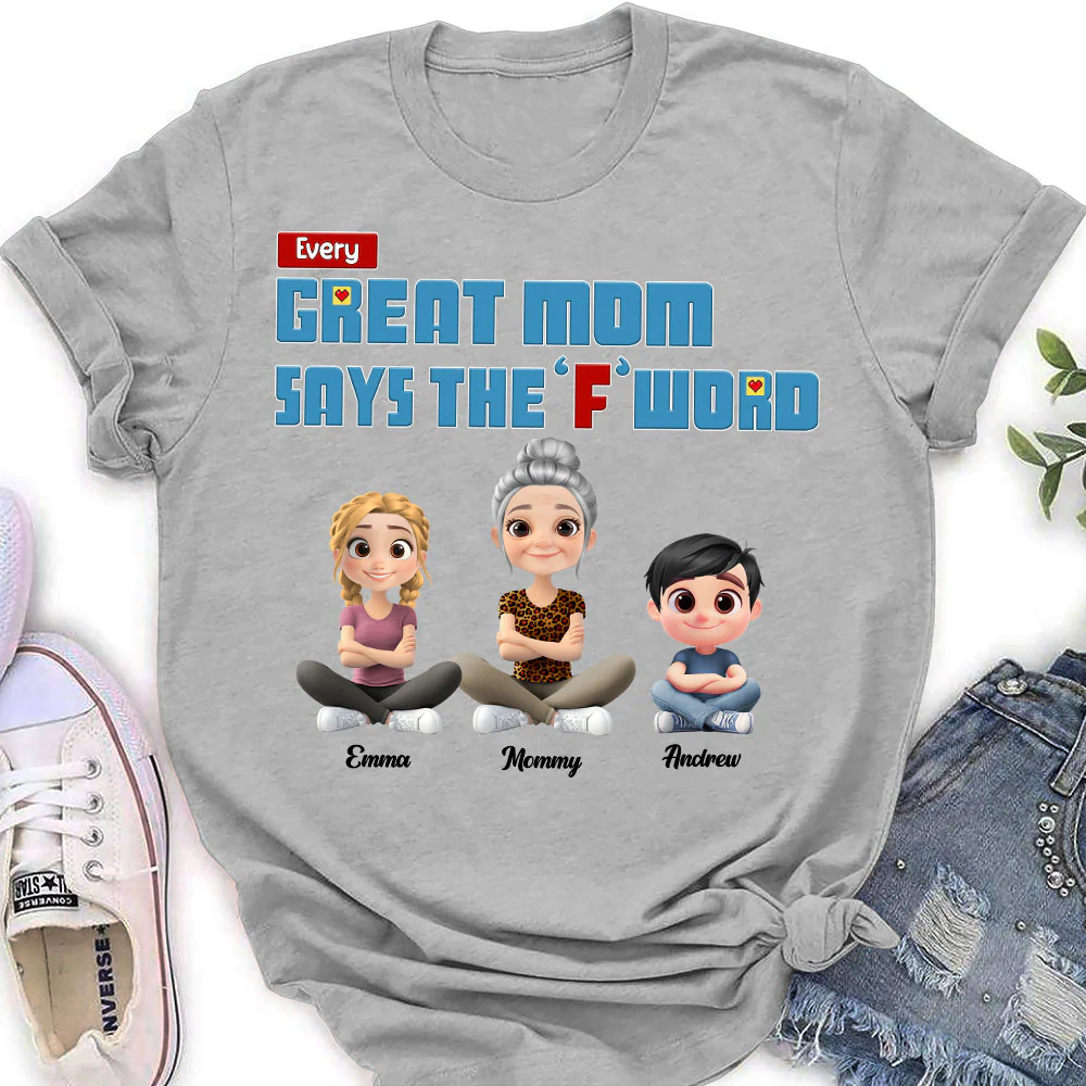 Every Great Mom Says F Word - Personalized Custom Shirt - Image 12