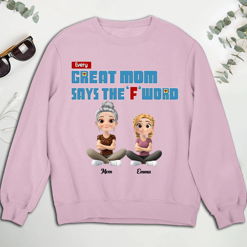 Every Great Mom Says F Word - Personalized Custom Shirt - Image 14
