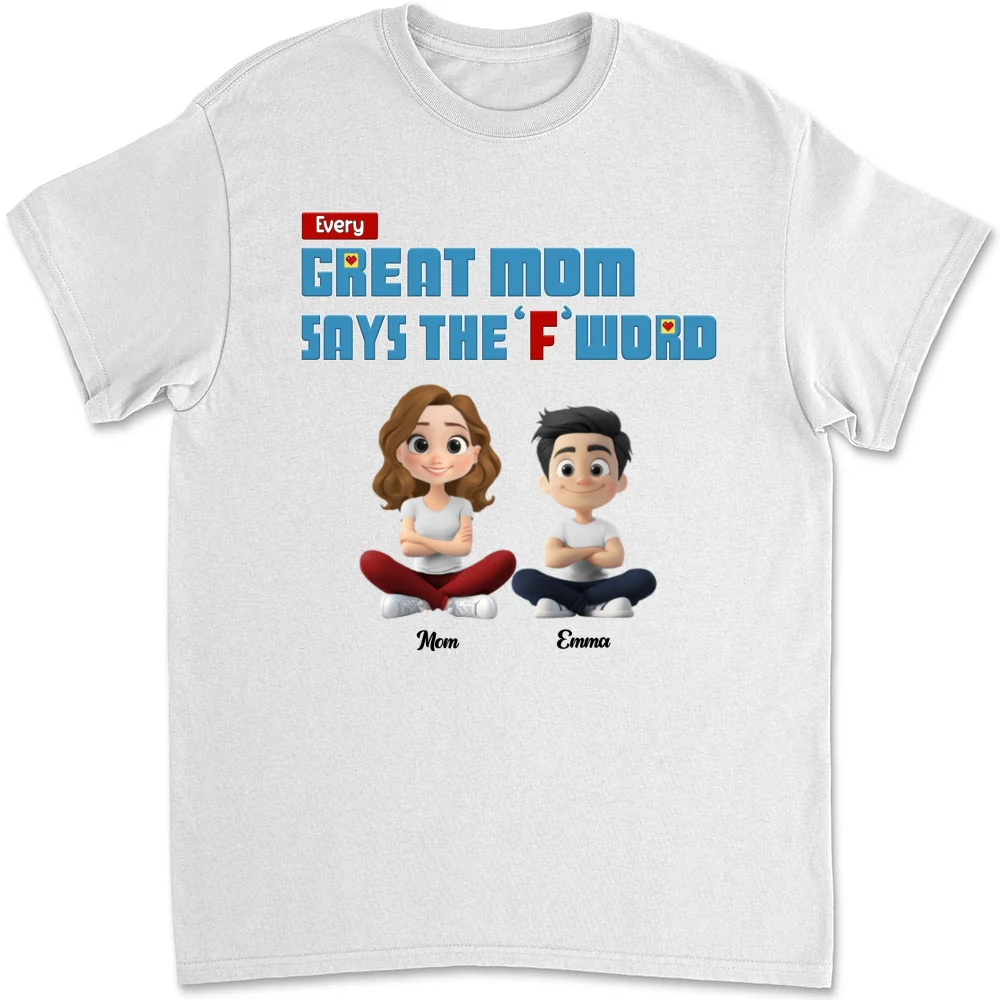 Every Great Mom Says F Word - Personalized Custom Shirt - Image 15
