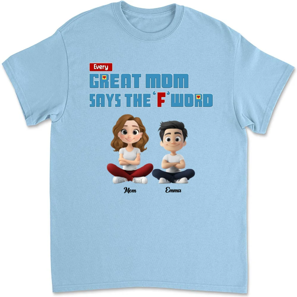 Every Great Mom Says F Word - Personalized Custom Shirt - Image 17