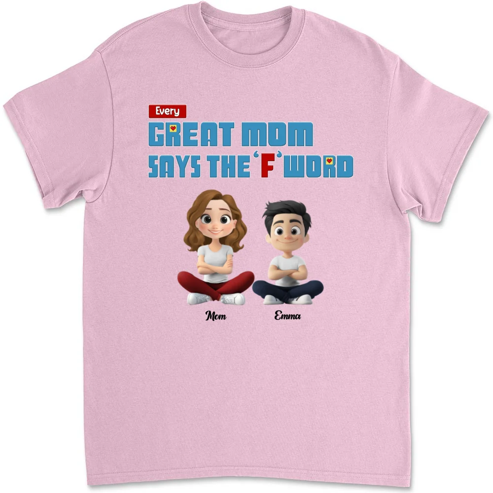 Every Great Mom Says F Word - Personalized Custom Shirt - Image 18