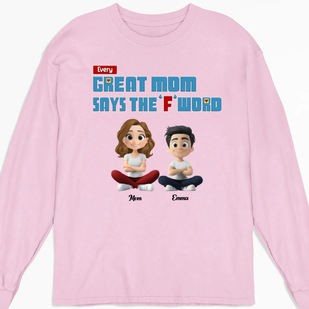 Every Great Mom Says F Word - Personalized Custom Shirt - Image 21