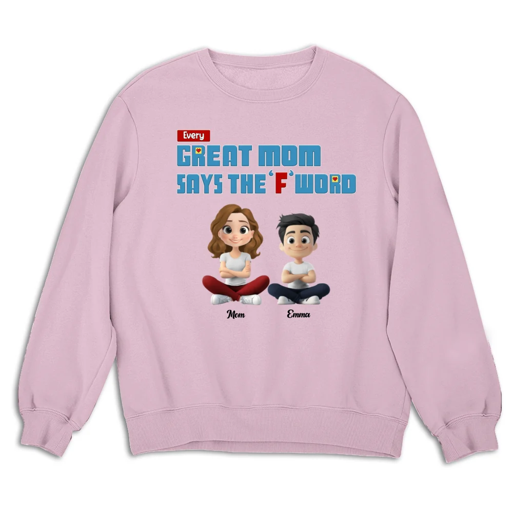 Every Great Mom Says F Word - Personalized Custom Shirt - Image 24
