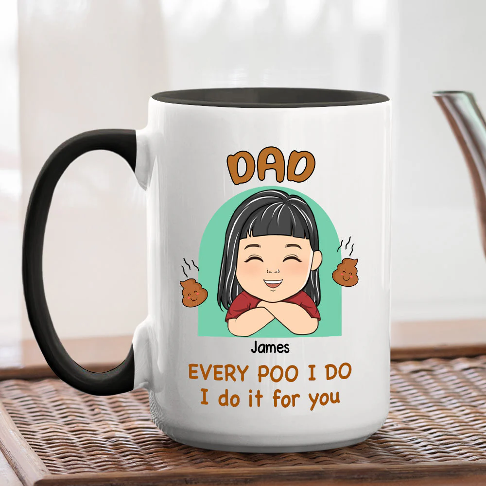 Every Poo I Do I Do It For You - Personalized Custom Accent Mug - Image 3