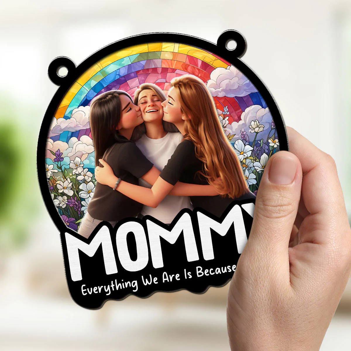 Everything I Am Is Because Of You - Personalized Custom Suncatcher - Image 2