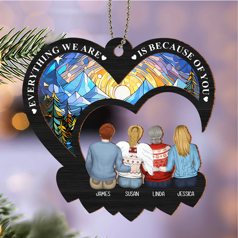 Everything We Are Is Because Of You - Personalized Custom Suncatcher Ornament - Image 3