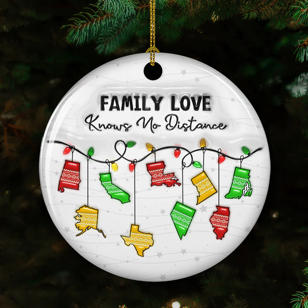 Family Love Knows No Distance More States Version - Personalized Custom 3D Inflated Effect Ceramic Ornament - Image 3