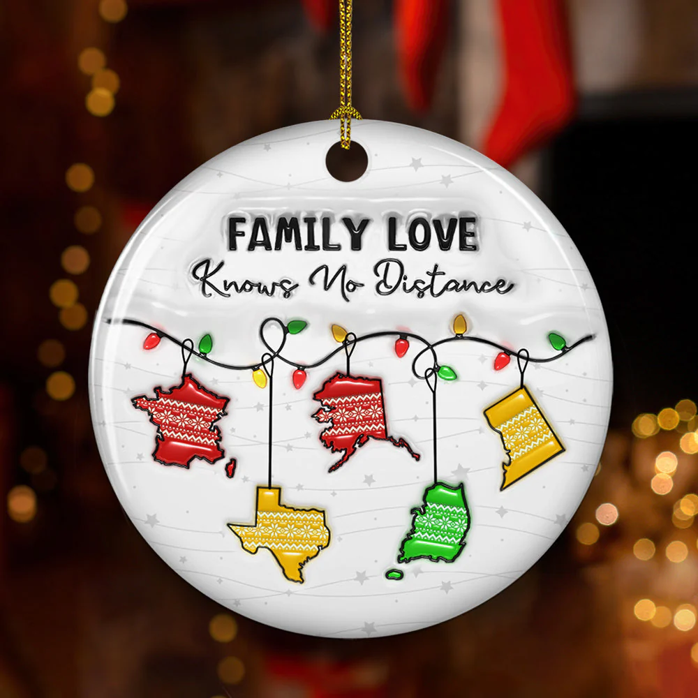 Family Love Knows No Distance State And Country Version - Personalized Custom 3D Inflated Effect Ceramic Ornament - Image 5