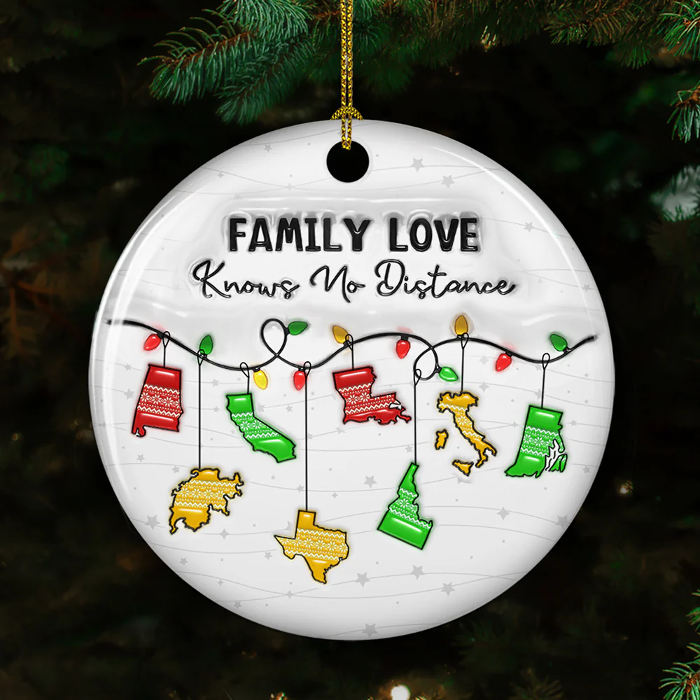 Family Love Knows No Distance State And Country Version - Personalized Custom 3D Inflated Effect Ceramic Ornament - Image 5