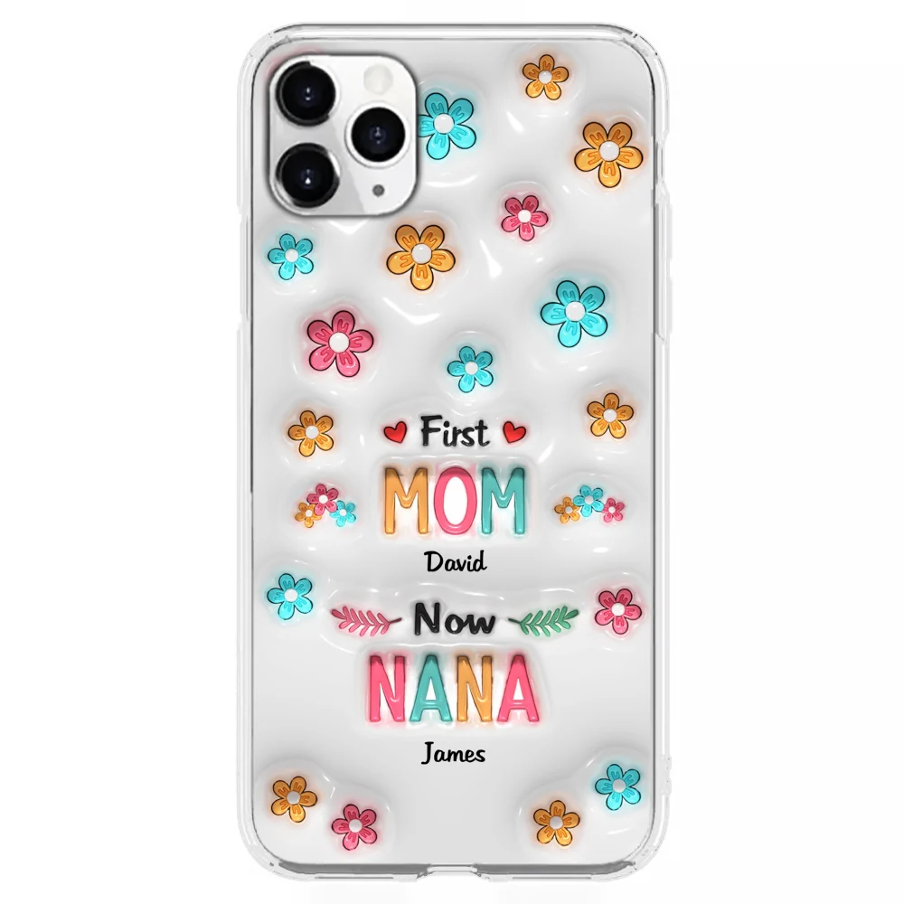 First Mom Now Nana - Personalized Custom 3D Inflated Effect Phone Case - Image 10