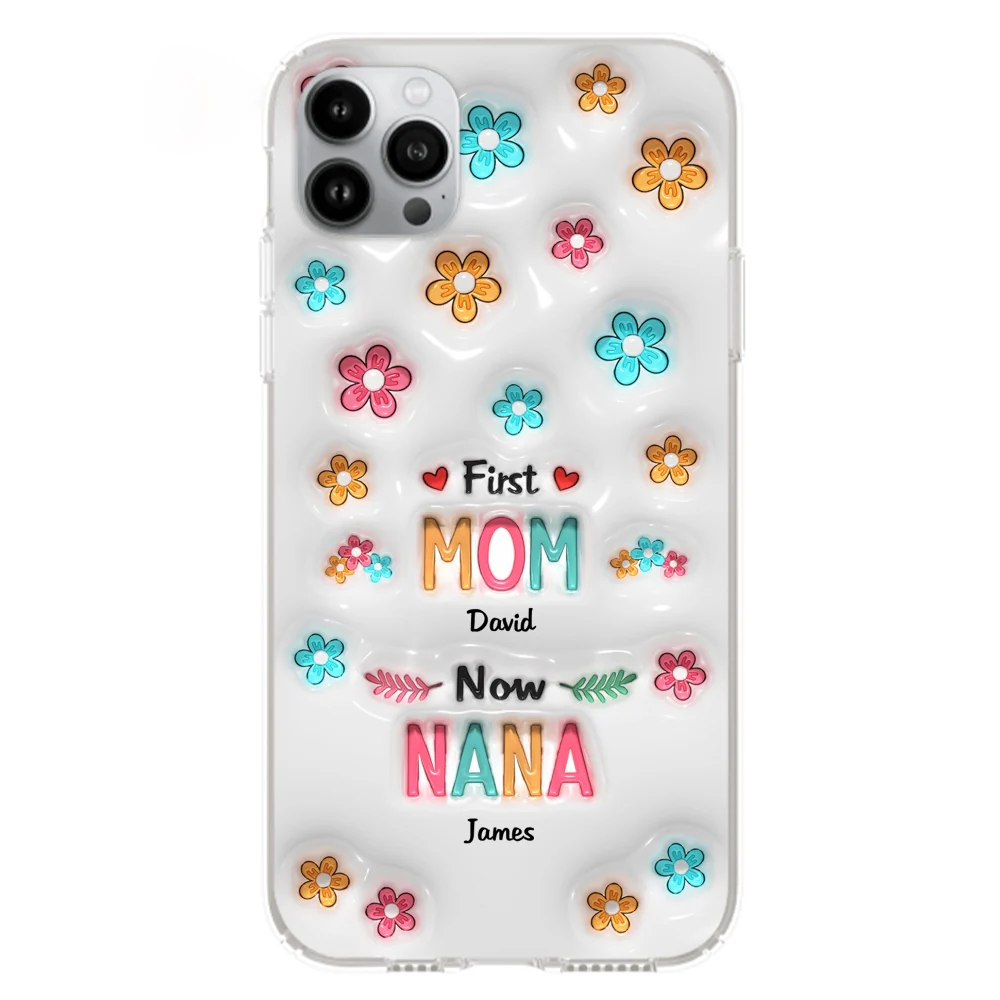 First Mom Now Nana - Personalized Custom 3D Inflated Effect Phone Case - Image 16