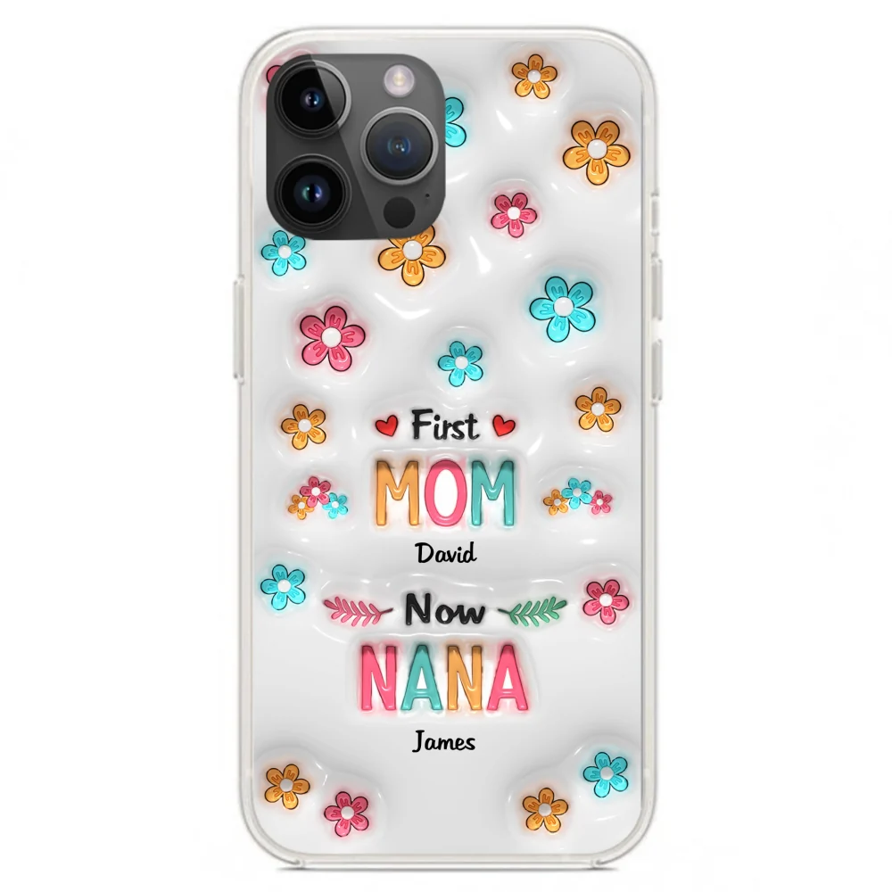 First Mom Now Nana - Personalized Custom 3D Inflated Effect Phone Case - Image 20