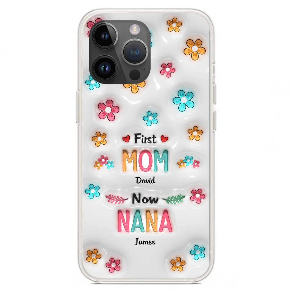 First Mom Now Nana - Personalized Custom 3D Inflated Effect Phone Case - Image 21