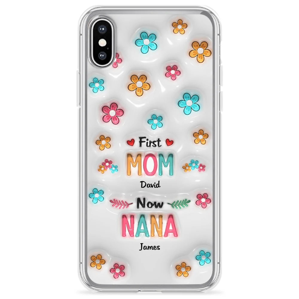 First Mom Now Nana - Personalized Custom 3D Inflated Effect Phone Case - Image 26
