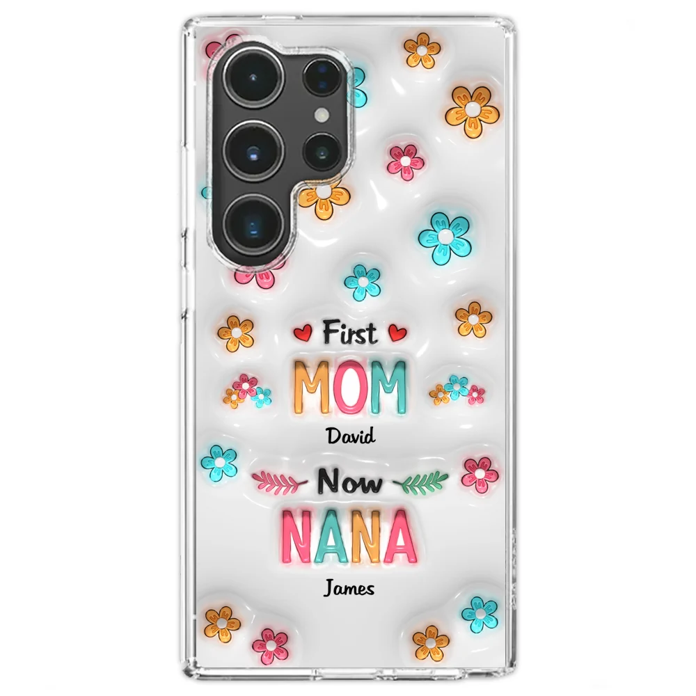 First Mom Now Nana - Personalized Custom 3D Inflated Effect Phone Case - Image 29
