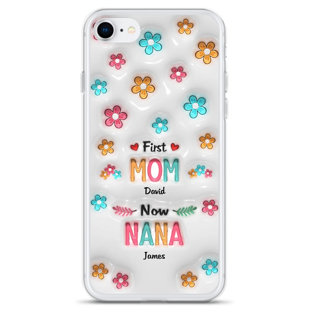 First Mom Now Nana - Personalized Custom 3D Inflated Effect Phone Case - Image 7