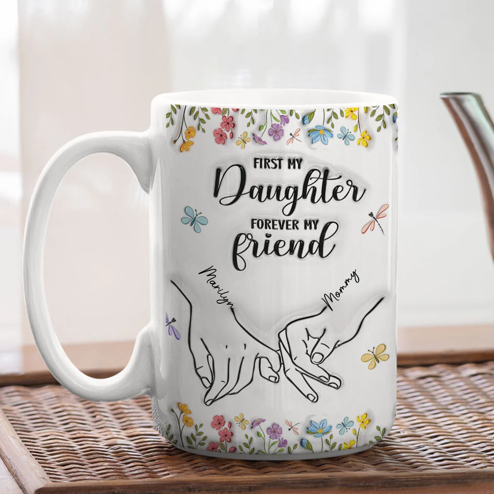 First My Daughter Forever My Friend Flower Version - Personalized Custom 3D Inflated Effect Mug - Image 6