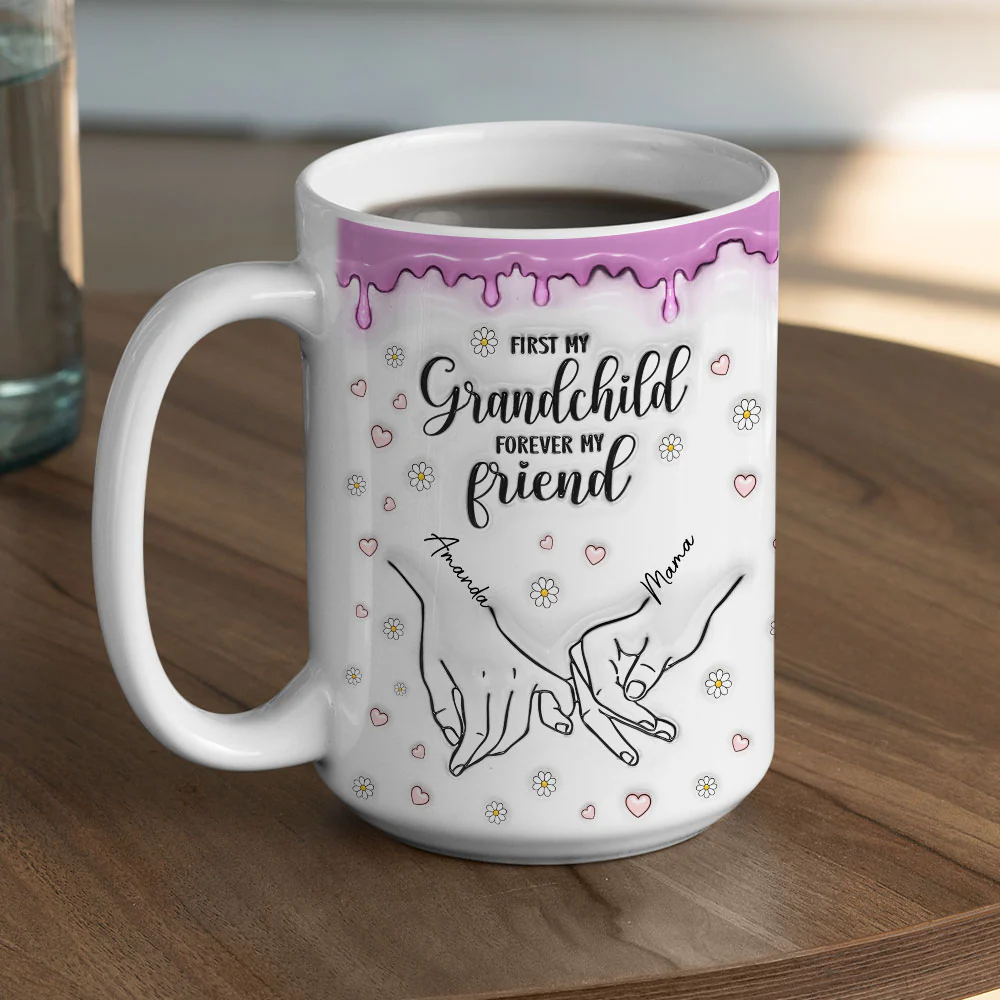First My Granddaughter, Forever My Friend - Personalized Custom 3D Inflated Effect Mug - Image 8