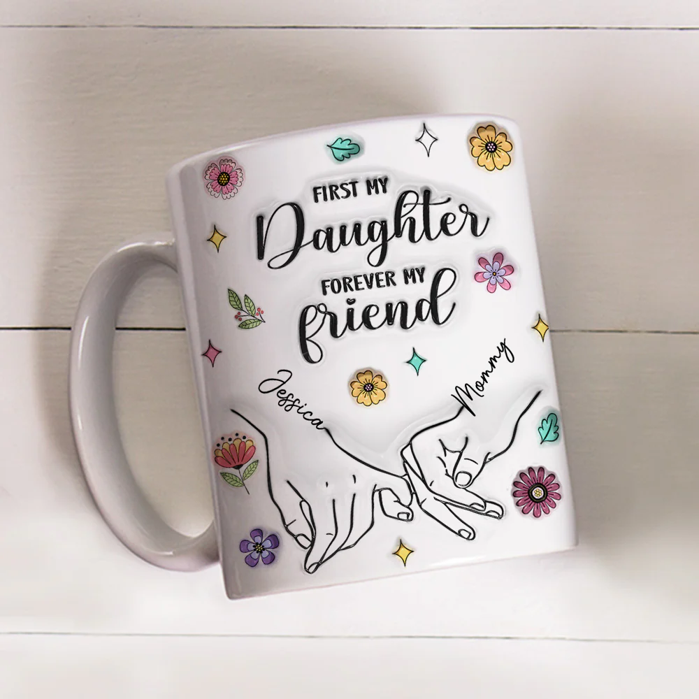 First My Lovely Daughter Forever My Friend - Personalized Custom 3D Inflated Effect Mug - Image 2