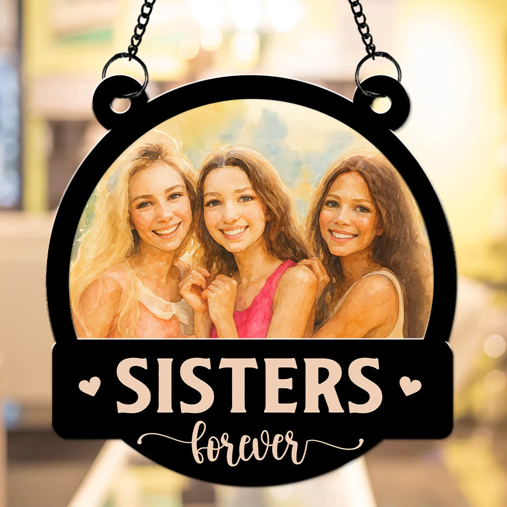 Forever Be My Bestie Sister - Personalized Custom Suncatcher - Image 5