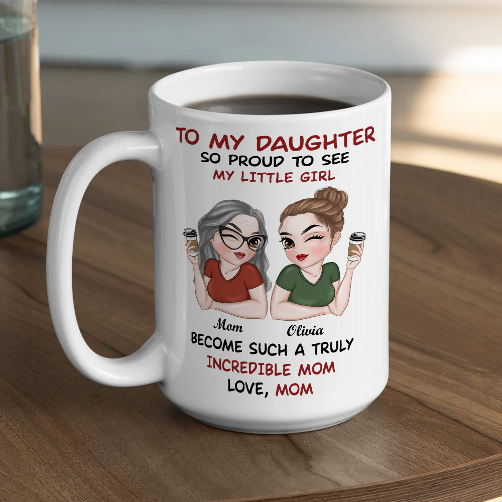Forever My Daughter Forever My Heart - Personalized Custom Coffee Mug - Image 4