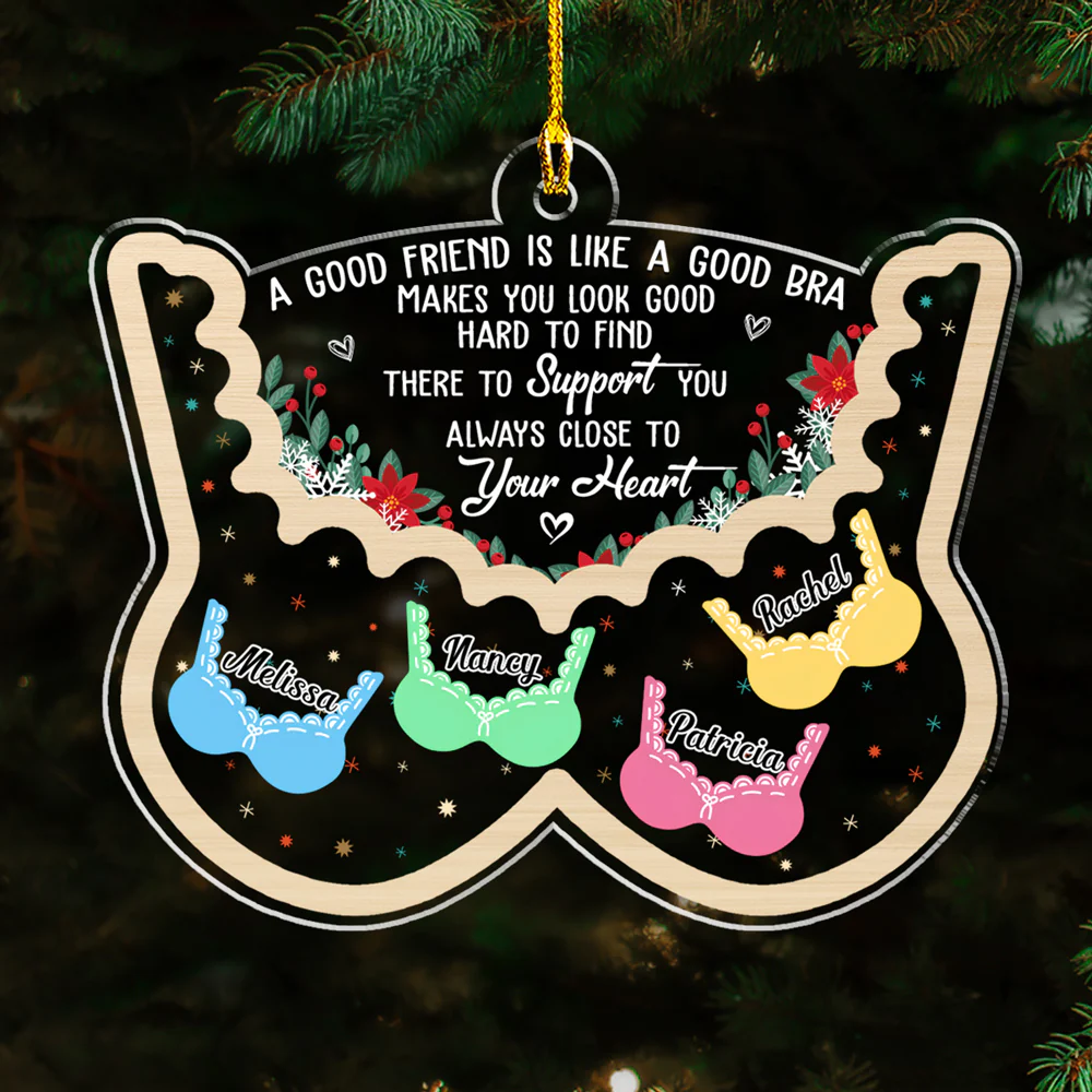 Friend Is Like A Good Bra - Personalized Custom Acrylic Ornament - Image 3
