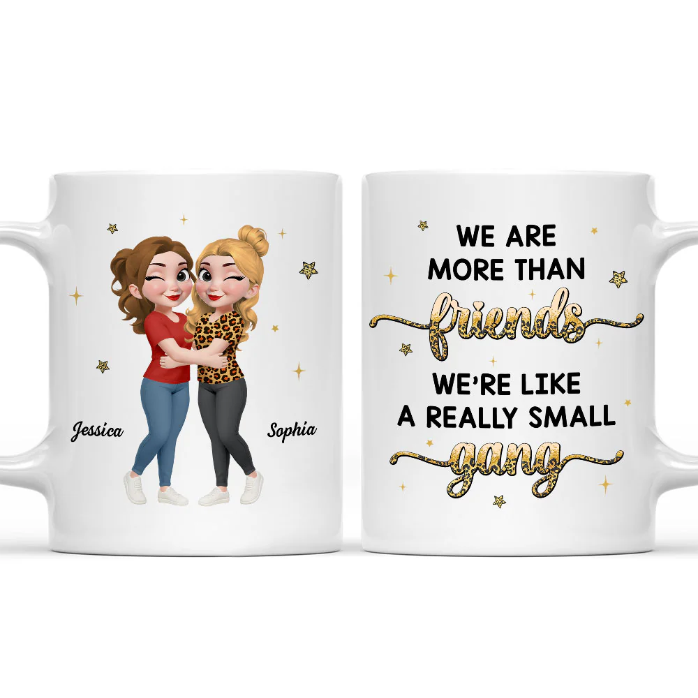 Friends Are Like Small Gang - Personalized Custom Coffee Mug